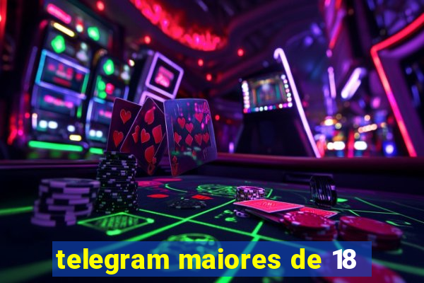 telegram maiores de 18